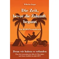 Epubli Die Zeit, bevor die Zukunft begann - Ein