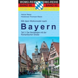 Mit Dem Wohnmobil Nach Bayern.Tl.3 - Heiner Newe, Heiderose Thomsen-Newe, Kartoniert (TB)