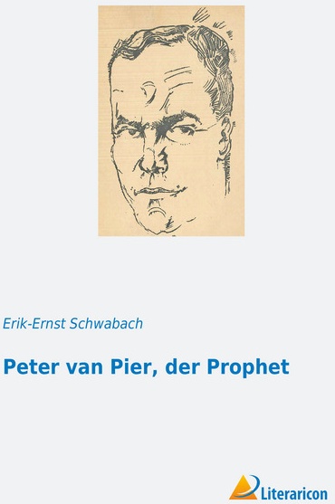Peter Van Pier  Der Prophet - Erik-Ernst Schwabach  Kartoniert (TB)