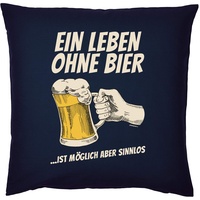 Tini - Shirts Bier-Motiv Sprüche Kissen - Sofakissen Bier-Motiv : EIN Leben ohne Bier ...ist möglich Aber sinnlos - Bier Geschenk-Kissen - Kissen ohne Füllung - Farbe : Navyblau