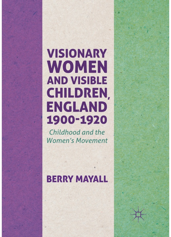 Visionary Women And Visible Children, England 1900-1920 - Berry Mayall, Kartoniert (TB)