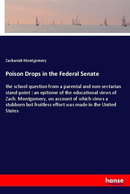 Poison Drops In The Federal Senate - Zachariah Montgomery  Kartoniert (TB)