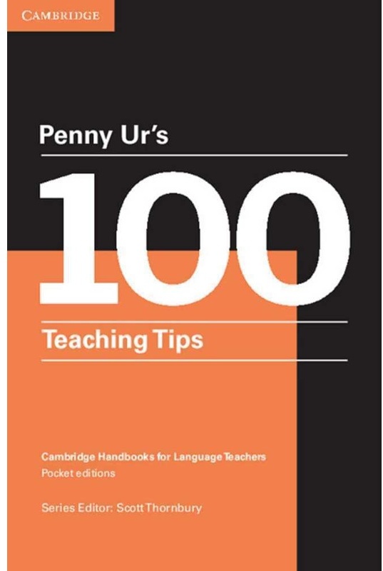 Cambridge Handbooks For Language Teachers / Penny Ur's 100 Teaching Tips - Penny Ur, Kartoniert (TB)