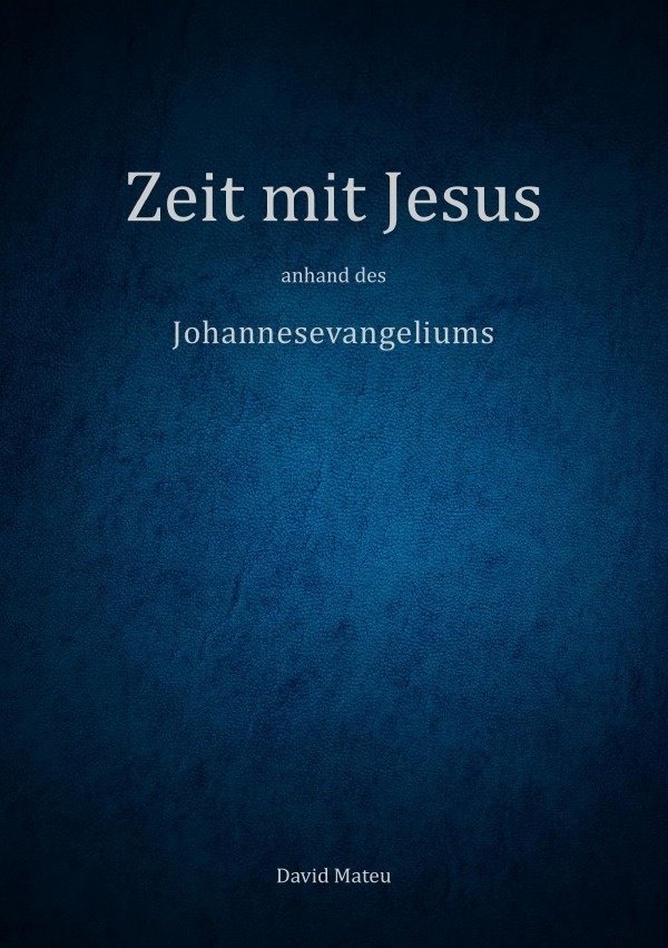 Zeit Mit Jesus - Anhand Des Johannesevangeliums - David Mateu  Kartoniert (TB)
