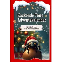 Kackende Tiere-Adventskalender: 24 Häufchen bis Weihnachten. Das perfekte Geschenk für Frauen und Männer