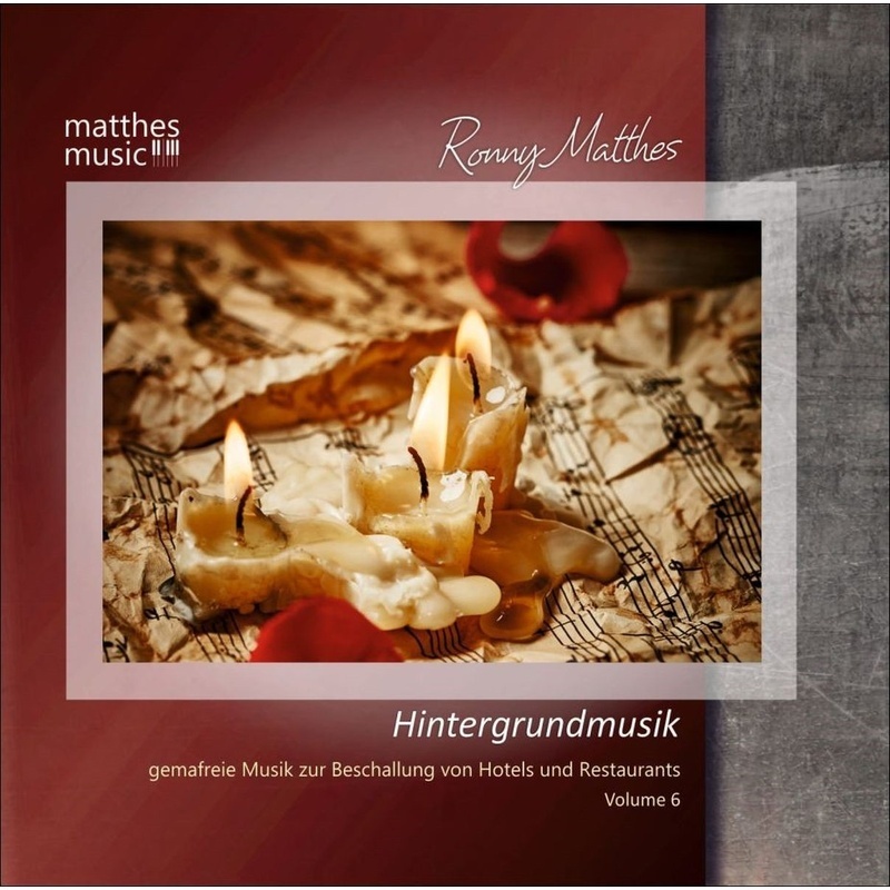 Hintergrundmusik (Vol. 6): Gemafreie Musik zur Beschallung von Hotels & Restaurants (Klaviermusik & Filmmusik) - Ronny Matthes  Gemafreie Musik  Klavi
