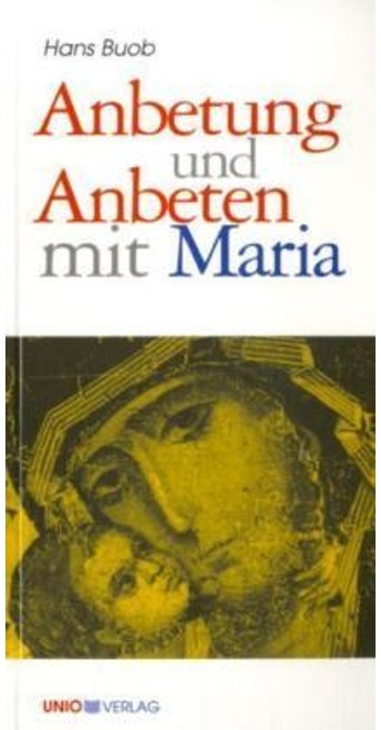 Anbetung Und Anbeten Mit Maria - Hans Buob  Kartoniert (TB)
