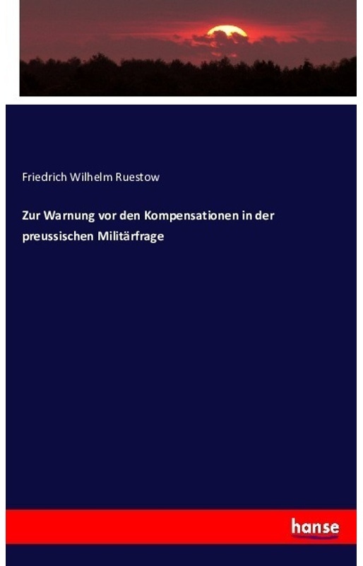 Zur Warnung Vor Den Kompensationen In Der Preussischen Militärfrage - Friedrich Wilhelm Ruestow, Kartoniert (TB)
