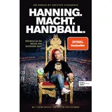 Edel HANNING. MACHT. HANDBALL. Geheimnisse aus dem Innersten eines faszinierenden Sports