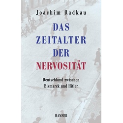 Das Zeitalter der Nervosität, Sachbücher von Joachim Radkau