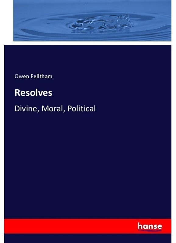 Resolves - Owen Felltham, Kartoniert (TB)