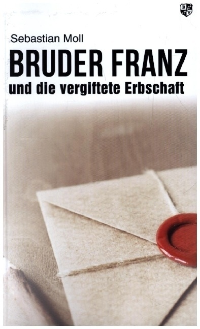 Bruder Franz Und Die Vergiftete Erbschaft - Sebastian Moll  Kartoniert (TB)