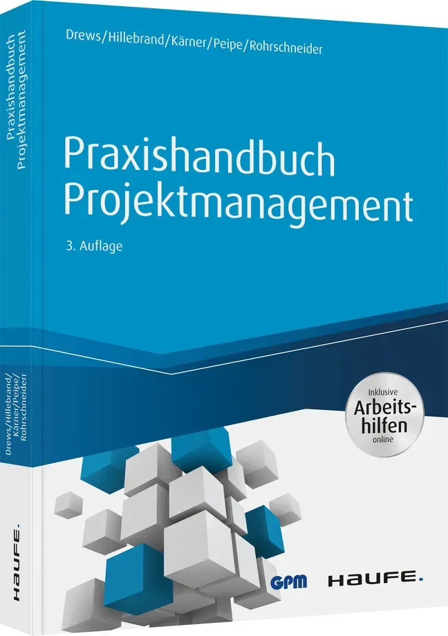Praxishandbuch Projektmanagement - Inkl. Arbeitshilfen Online - Günter Drews  Norbert Hillebrand  Martin Kärner  Sabine Peipe  Uwe Rohrschneider  Gebu