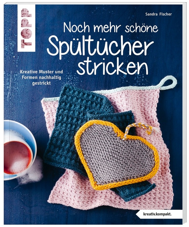 Noch Mehr Schöne Spültücher Stricken (Kreativ.Kompakt.) - Sandra Fischer, Taschenbuch