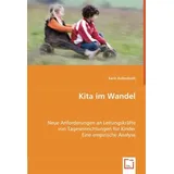 Vdm Verlag Dr. Müller Kita im Wandel Neue Anforderungen an Leitungskräfte von Tageseinrichtungen für Kinder. Eine empirische Analyse