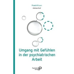 Umgang mit Gefühlen in der psychiatrischen Arbeit