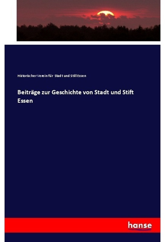 Beiträge Zur Geschichte Von Stadt Und Stift Essen - Historischer Verein für Stadt und Still Essen, Kartoniert (TB)
