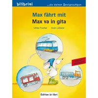 Hueber Max fährt mit (Deutsch-Italienisch): Zweisprachiges Kinderbuch
