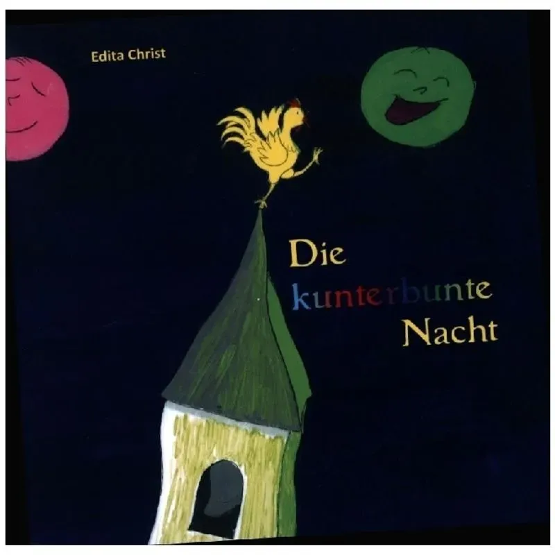 Die Kunterbunte Nacht - Edita Christ  Gebunden