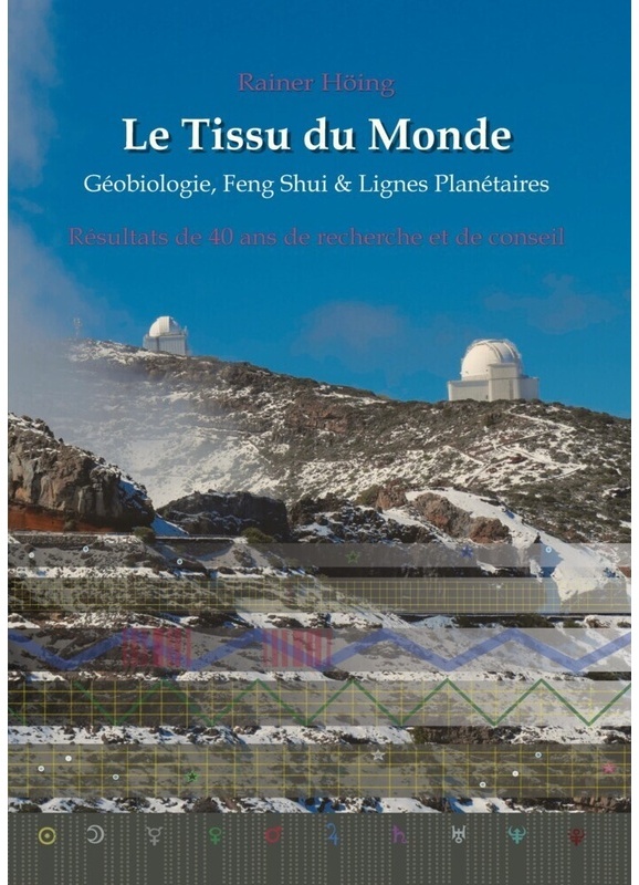 Le Tissu Du Monde - Géobiologie, Feng Shui &  Lignes Planétaires - Rainer Höing, Kartoniert (TB)