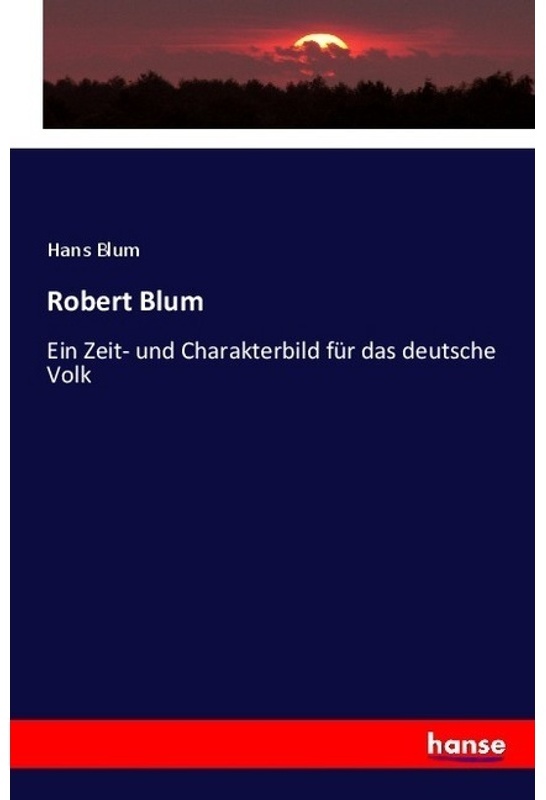Robert Blum - Hans Blum, Kartoniert (TB)