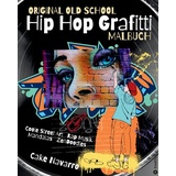 tredition Original Old School Hip Hop Grafitti Malbuch Coole Street Art und Rap Musik mit Mandalas und Zendoodles für Kinder ab 8 Jahre, Mädchen, Jungen, Teenag