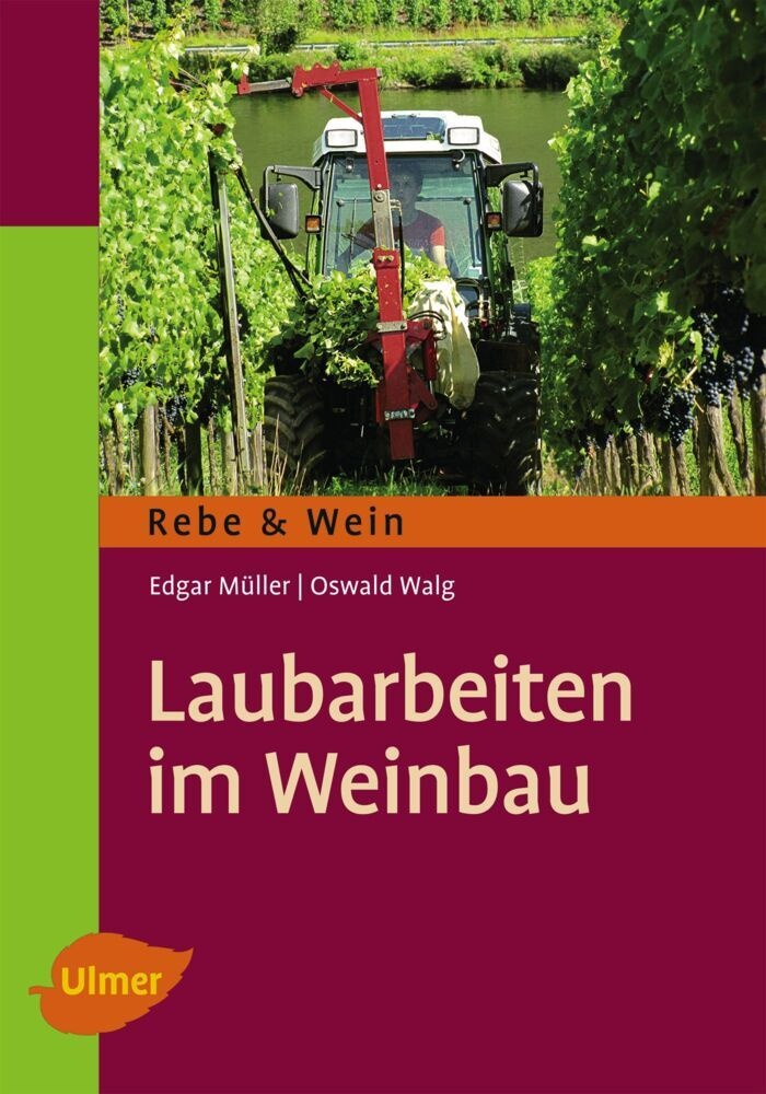 Laubarbeiten im Weinbau: Buch von Edgar Müller/ Oswald Walg/ Dr. Edgar Müller