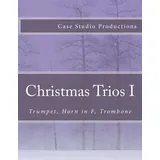 Christmas Trios I - Trumpet, Horn in F, Trombone: Trumpet, Horn in F, Trombone