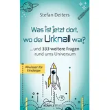 KOMPLETT-MEDIA GMBH Was ist jetzt dort, wo der Urknall war?