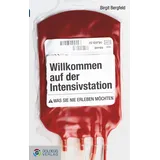 Goldegg Willkommen auf der Intensivstation - Taschenbuchausgabe: