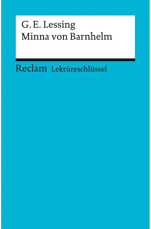 Lektüreschlüssel Gotthold Ephraim Lessing 'Minna Von Barnhelm' - Gotthold Ephraim Lessing  Taschenbuch