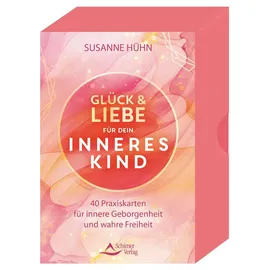 Schirner Glück und Liebe für dein Inneres Kind - 40 Praxiskarten für innere Geborgenheit und wahre Freiheit