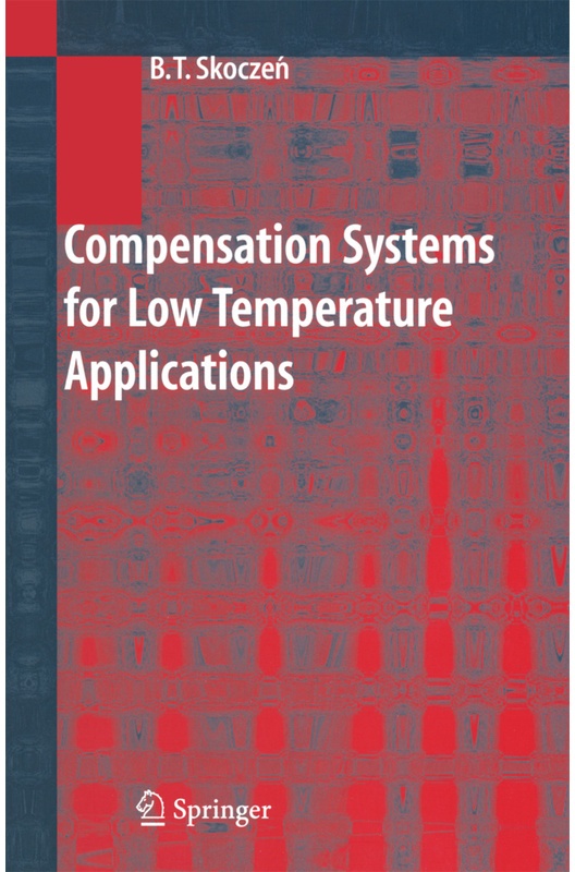 Compensation Systems For Low Temperature Applications - Balzej T. Skoczen, Kartoniert (TB)