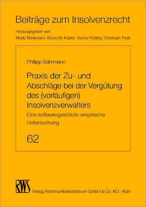 Praxis Der Zu- Und Abschläge Bei Der Vergütung Des (Vorläufigen) Insolvenzverwalters - Philipp Sahrmann  Gebunden