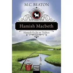 Hamish Macbeth fischt im Trüben / Hamish Macbeth Bd. 1