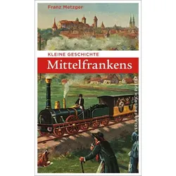 Kleine Geschichte Mittelfrankens