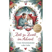 Independently published Zeit zu Zweit im Advent - Adventskalender voller Liebe 2023