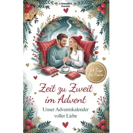 Independently published Zeit zu Zweit im Advent - Adventskalender voller Liebe 2023