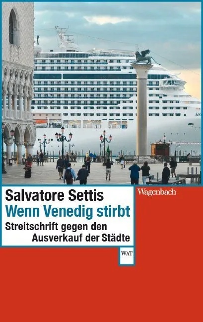 Wenn Venedig Stirbt - Salvatore Settis  Taschenbuch