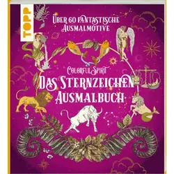 TOPP 28031 Colorful Spirit - Das Sternzeichen-Ausmalbuch - Ausmalen und entspannen. Über 60 kosmische Motive zum Ausmalen: Sternzeichen, Sonne, Mond und die vi | frechverlag