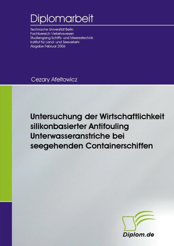 Preisvergleich Produktbild Untersuchung der Wirtschaftlichkeit silikonbasierter Antifouling Unterwasseranstriche bei seegehenden Containerschiffen von Cezary Afeltowicz / GRIN V