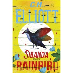 Sibanda and the Rainbird als eBook Download von C M Elliott