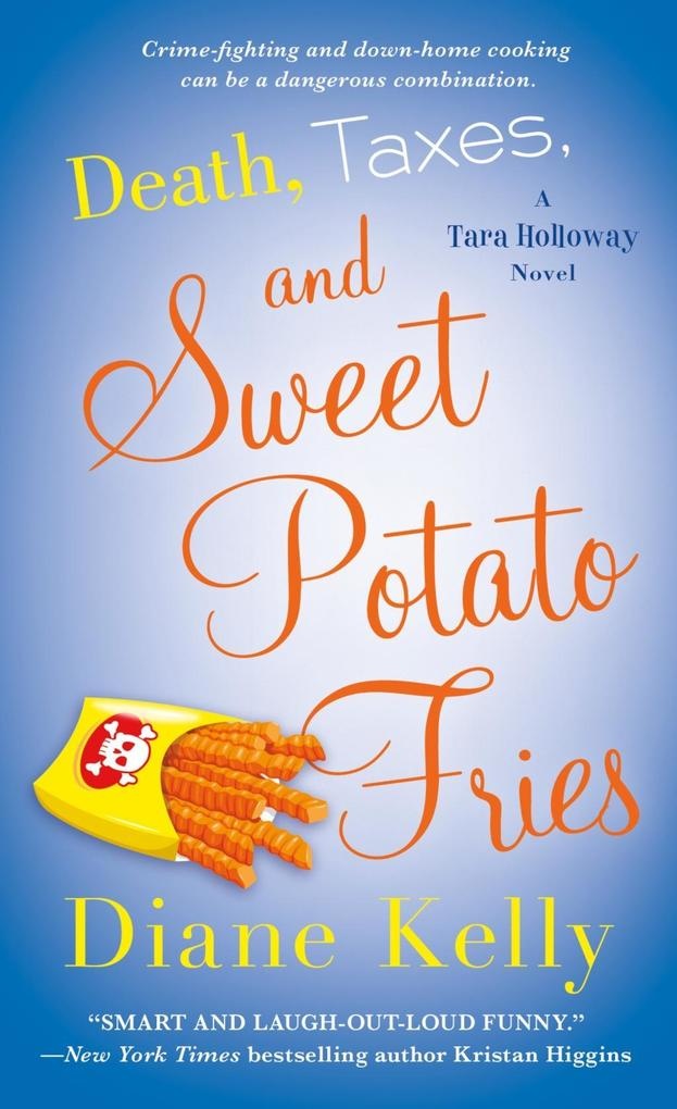 Death Taxes and Sweet Potato Fries: eBook von Diane Kelly