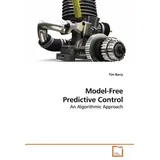 VDM Verlag Dr. Müller Model-Free Predictive Control An Algorithmic Approach