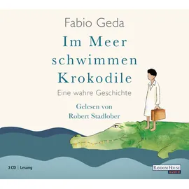 Random House Audio Im Meer schwimmen Krokodile: Eine wahre Geschichte
