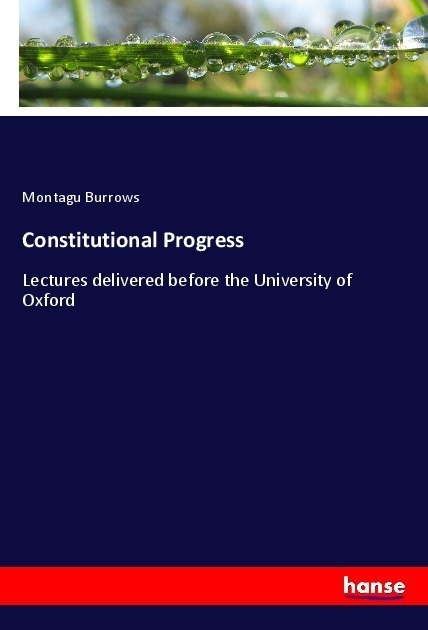 Constitutional Progress - Montagu Burrows  Kartoniert (TB)