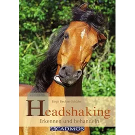 Cadmos Headshaking: Erkennen und behandeln (Cadmos Handbuch)