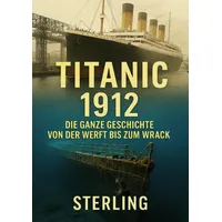 Epubli Titanic 1912 I Die ganze Geschichte Von der