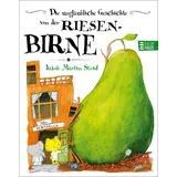 Boje Verlag Die unglaubliche Geschichte von der Riesenbirne