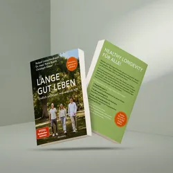 Lange gut leben: Schmerzfrei, gesund und glücklich. Endlich umsetzen, was wirklich hilft